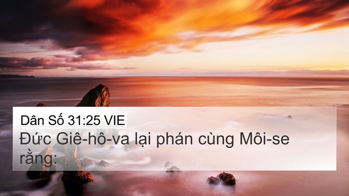 Dân Số 31:25 VIE 4K Wallpaper - Đức Giê-hô-va lại phán cùng Môi-se - 4K Wallpaper Bible Verse