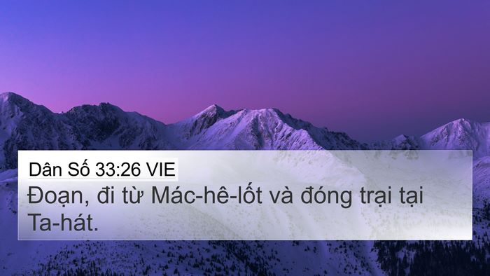 Dân Số 33:26 VIE 4K Wallpaper - Đoạn, đi từ Mác-hê-lốt và đóng - 4K Wallpaper Bible Verse
