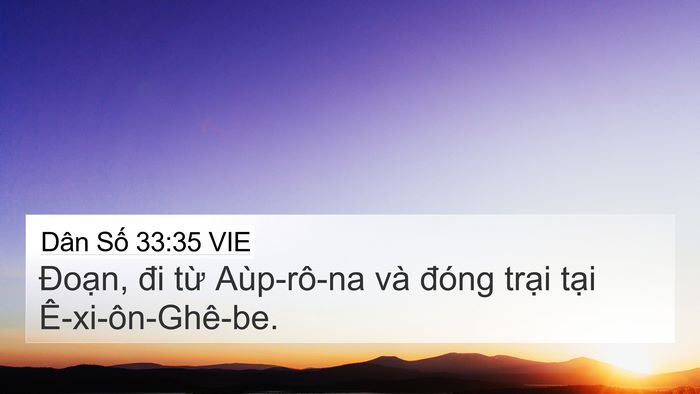 Dân Số 33:35 VIE 4K Wallpaper - Đoạn, đi từ Aùp-rô-na và đóng trại - 4K Wallpaper Bible Verse