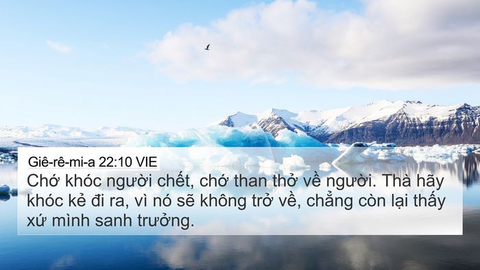 Giê-rê-mi-a 22:10 VIE 4K Wallpaper - Chớ khóc người chết, chớ than thở - 4K Wallpaper Bible Verse