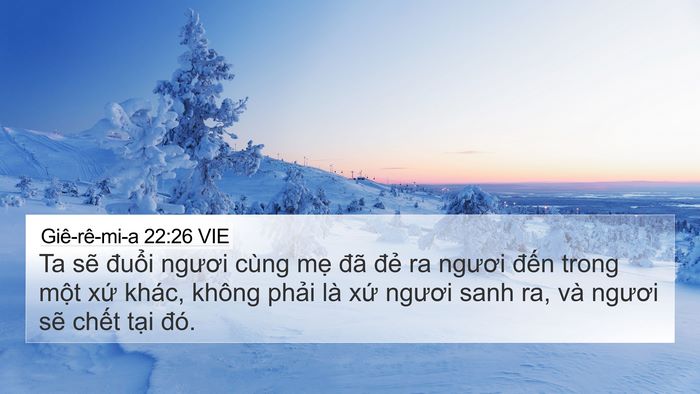 Giê-rê-mi-a 22:26 VIE 4K Wallpaper - Ta sẽ đuổi ngươi cùng mẹ đã đẻ ra - 4K Wallpaper Bible Verse