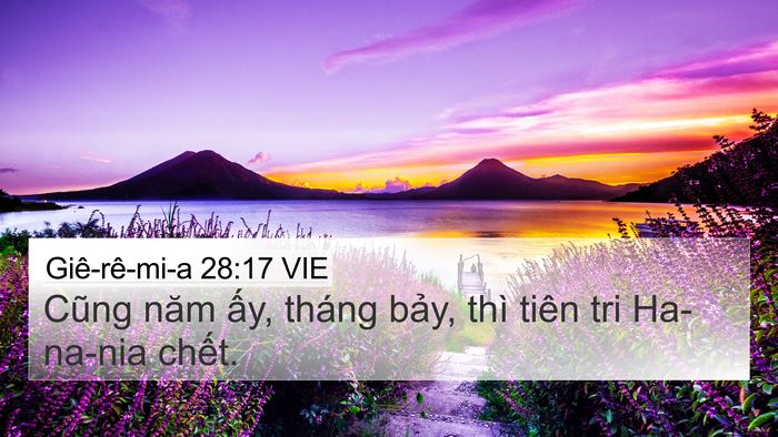 Giê-rê-mi-a 28:17 VIE 4K Wallpaper - Cũng năm ấy, tháng bảy, thì tiên tri - 4K Wallpaper Bible Verse