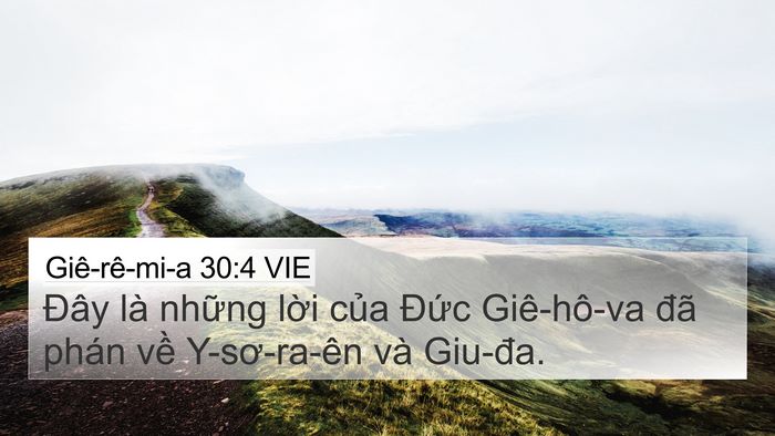 Giê-rê-mi-a 30:4 VIE 4K Wallpaper - Đây là những lời của Đức Giê-hô-va - 4K Wallpaper Bible Verse