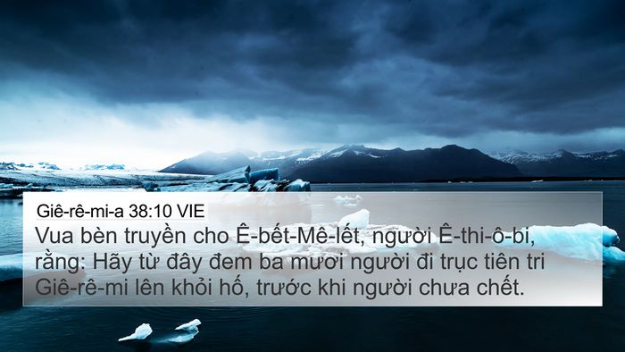 Giê-rê-mi-a 38:10 VIE 4K Wallpaper - Vua bèn truyền cho Ê-bết-Mê-lết, - 4K Wallpaper Bible Verse