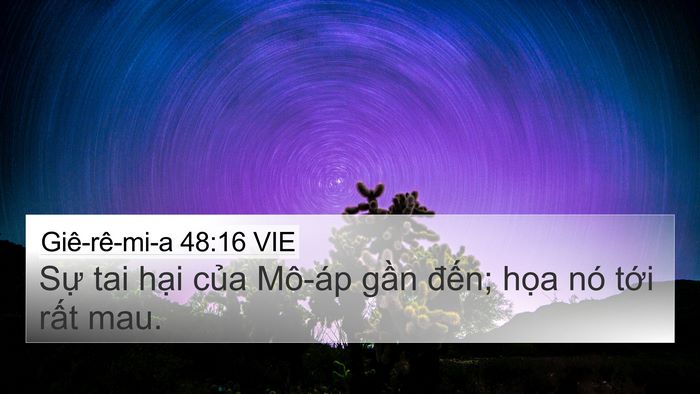 Giê-rê-mi-a 48:16 VIE 4K Wallpaper - Sự tai hại của Mô-áp gần đến; họa - 4K Wallpaper Bible Verse