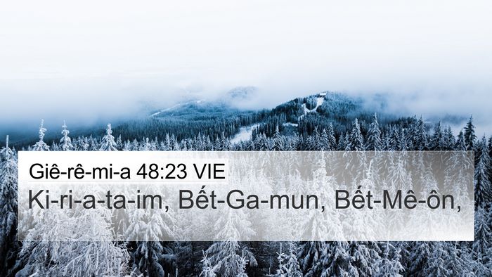 Giê-rê-mi-a 48:23 VIE 4K Wallpaper - Ki-ri-a-ta-im, Bết-Ga-mun, - 4K Wallpaper Bible Verse