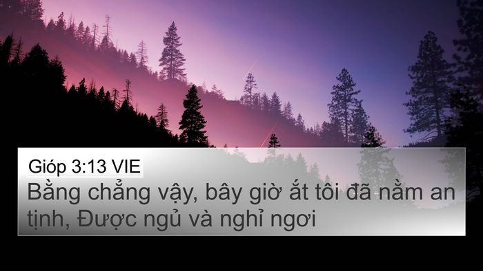 Gióp 3:13 VIE 4K Wallpaper - Bằng chẳng vậy, bây giờ ắt tôi đã - 4K Wallpaper Bible Verse