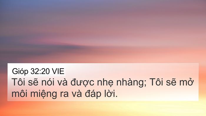 Gióp 32:20 VIE 4K Wallpaper - Tôi sẽ nói và được nhẹ nhàng; Tôi - 4K Wallpaper Bible Verse