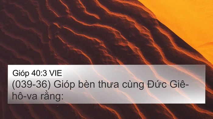 Gióp 40:3 VIE 4K Wallpaper - (039-36) Gióp bèn thưa cùng Đức - 4K Wallpaper Bible Verse