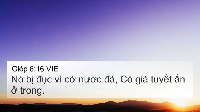Gióp 6:16 VIE 4K Wallpaper - Nó bị đục vì cớ nước đá, Có giá - 4K Wallpaper Bible Verse