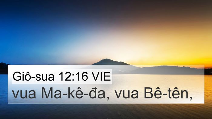 Giô-sua 12:16 VIE 4K Wallpaper - vua Ma-kê-đa, vua - 4K Wallpaper Bible Verse