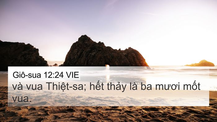 Giô-sua 12:24 VIE 4K Wallpaper - và vua Thiệt-sa; hết thảy là ba mươi - 4K Wallpaper Bible Verse
