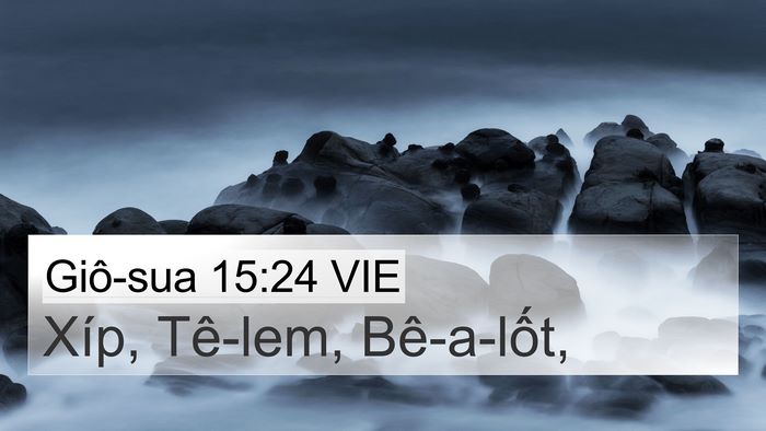 Giô-sua 15:24 VIE 4K Wallpaper - Xíp, Tê-lem, - 4K Wallpaper Bible Verse