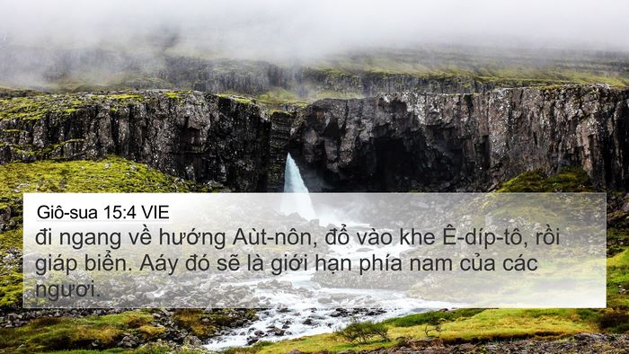 Giô-sua 15:4 VIE 4K Wallpaper - đi ngang về hướng Aùt-nôn, đổ vào khe - 4K Wallpaper Bible Verse