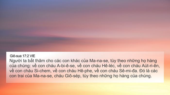 Giô-sua 17:2 VIE 4K Wallpaper - Người ta bắt thăm cho các con khác của - 4K Wallpaper Bible Verse