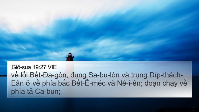 Giô-sua 19:27 VIE 4K Wallpaper - về lối Bết-Đa-gôn, đụng Sa-bu-lôn và - 4K Wallpaper Bible Verse