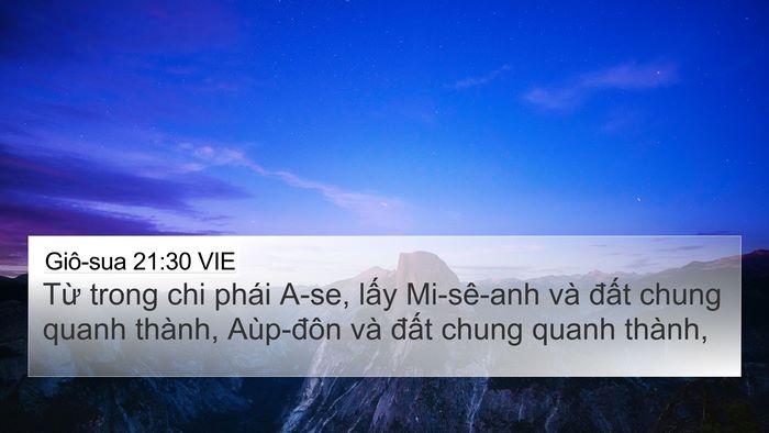 Giô-sua 21:30 VIE 4K Wallpaper - Từ trong chi phái A-se, lấy Mi-sê-anh và - 4K Wallpaper Bible Verse