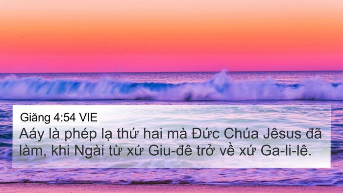 Giăng 4:54 VIE 4K Wallpaper - Aáy là phép lạ thứ hai mà Đức Chúa - 4K Wallpaper Bible Verse