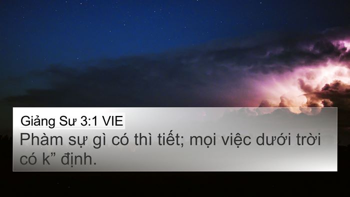 Giảng Sư 3:1 VIE 4K Wallpaper - Phàm sự gì có thì tiết; mọi việc - 4K Wallpaper Bible Verse