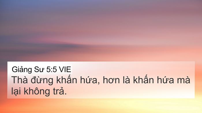Giảng Sư 5:5 VIE 4K Wallpaper - Thà đừng khấn hứa, hơn là khấn hứa - 4K Wallpaper Bible Verse