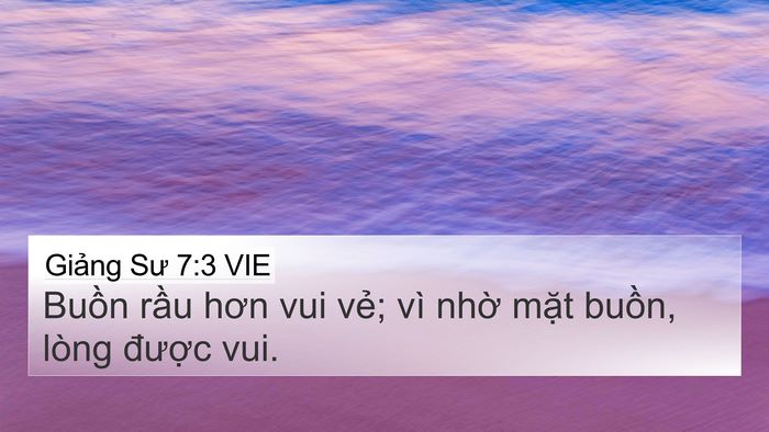 Giảng Sư 7:3 VIE 4K Wallpaper - Buồn rầu hơn vui vẻ; vì nhờ mặt - 4K Wallpaper Bible Verse