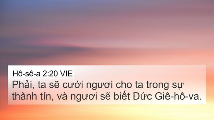 Hô-sê-a 2:20 VIE 4K Wallpaper - Phải, ta sẽ cưới ngươi cho ta trong sự - 4K Wallpaper Bible Verse