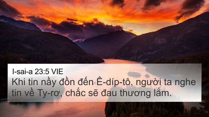 I-sai-a 23:5 VIE 4K Wallpaper - Khi tin nầy đồn đến Ê-díp-tô, người - 4K Wallpaper Bible Verse