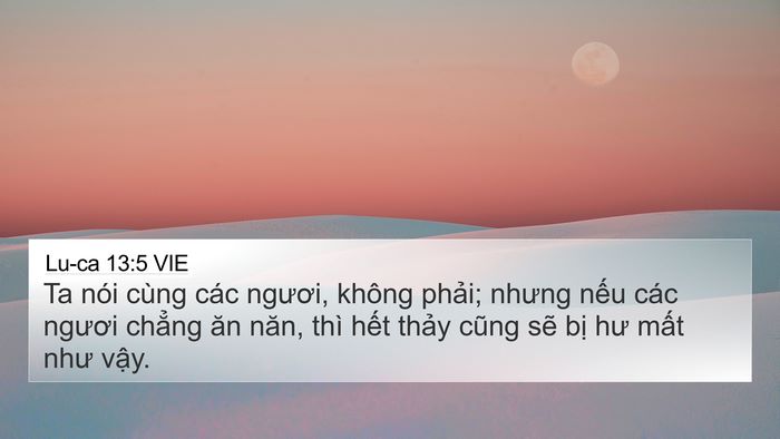 Lu-ca 13:5 VIE 4K Wallpaper - Ta nói cùng các ngươi, không phải; nhưng - 4K Wallpaper Bible Verse