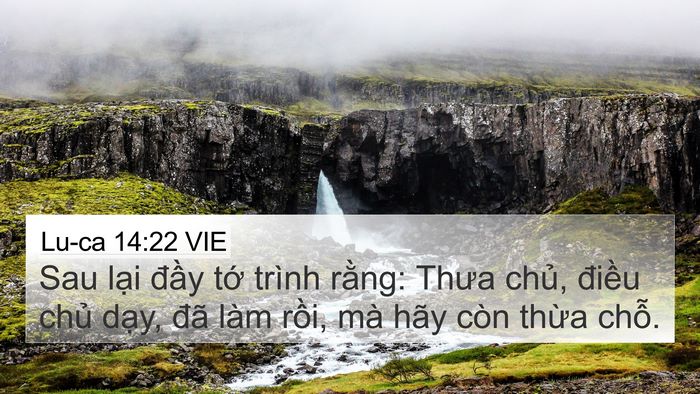 Lu-ca 14:22 VIE 4K Wallpaper - Sau lại đầy tớ trình rằng: Thưa chủ, - 4K Wallpaper Bible Verse