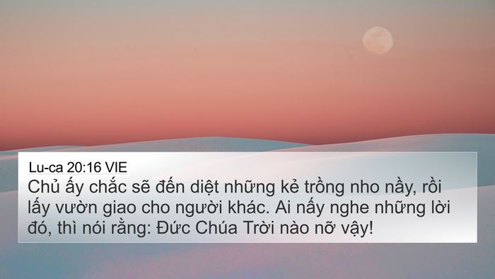 Lu-ca 20:16 VIE 4K Wallpaper - Chủ ấy chắc sẽ đến diệt những kẻ - 4K Wallpaper Bible Verse
