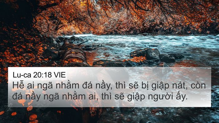 Lu-ca 20:18 VIE 4K Wallpaper - Hễ ai ngã nhằm đá nầy, thì sẽ bị - 4K Wallpaper Bible Verse