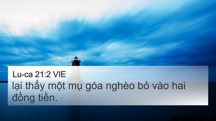 Lu-ca 21:2 VIE 4K Wallpaper - lại thấy một mụ góa nghèo bỏ vào hai - 4K Wallpaper Bible Verse