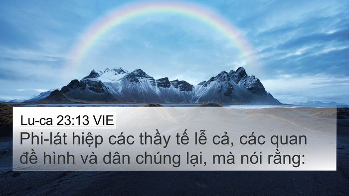 Lu-ca 23:13 VIE 4K Wallpaper - Phi-lát hiệp các thầy tế lễ cả, các - 4K Wallpaper Bible Verse
