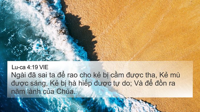 Lu-ca 4:19 VIE 4K Wallpaper - Ngài đã sai ta để rao cho kẻ bị cầm - 4K Wallpaper Bible Verse
