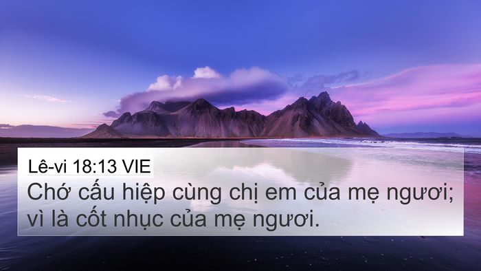 Lê-vi 18:13 VIE 4K Wallpaper - Chớ cấu hiệp cùng chị em của mẹ - 4K Wallpaper Bible Verse