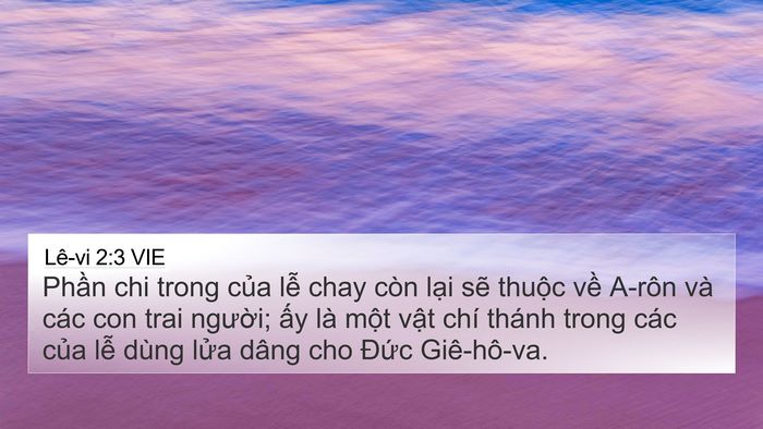 Lê-vi 2:3 VIE 4K Wallpaper - Phần chi trong của lễ chay còn lại sẽ - 4K Wallpaper Bible Verse