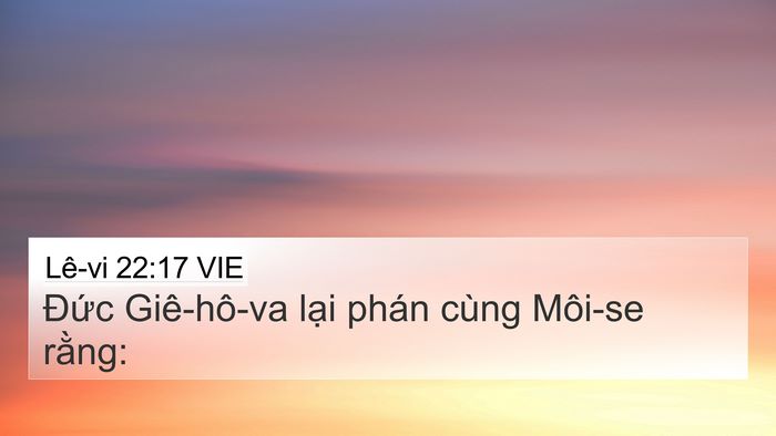 Lê-vi 22:17 VIE 4K Wallpaper - Đức Giê-hô-va lại phán cùng Môi-se - 4K Wallpaper Bible Verse