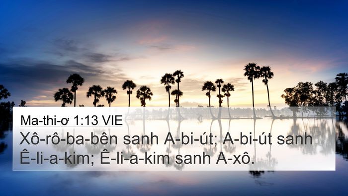 Ma-thi-ơ 1:13 VIE 4K Wallpaper - Xô-rô-ba-bên sanh A-bi-út; A-bi-út sanh - 4K Wallpaper Bible Verse