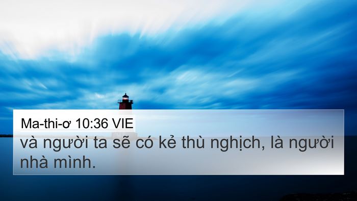 Ma-thi-ơ 10:36 VIE 4K Wallpaper - và người ta sẽ có kẻ thù nghịch, là - 4K Wallpaper Bible Verse
