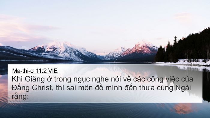 Ma-thi-ơ 11:2 VIE 4K Wallpaper - Khi Giăng ở trong ngục nghe nói về các - 4K Wallpaper Bible Verse