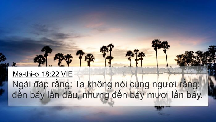 Ma-thi-ơ 18:22 VIE 4K Wallpaper - Ngài đáp rằng: Ta không nói cùng ngươi - 4K Wallpaper Bible Verse