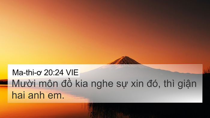 Ma-thi-ơ 20:24 VIE 4K Wallpaper - Mười môn đồ kia nghe sự xin đó, thì - 4K Wallpaper Bible Verse