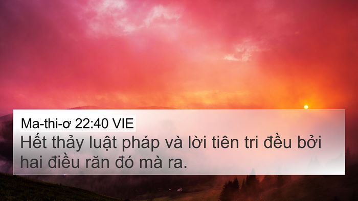 Ma-thi-ơ 22:40 VIE 4K Wallpaper - Hết thảy luật pháp và lời tiên tri - 4K Wallpaper Bible Verse