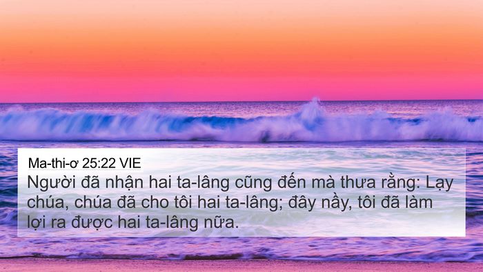 Ma-thi-ơ 25:22 VIE 4K Wallpaper - Người đã nhận hai ta-lâng cũng đến - 4K Wallpaper Bible Verse