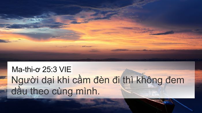 Ma-thi-ơ 25:3 VIE 4K Wallpaper - Người dại khi cầm đèn đi thì không - 4K Wallpaper Bible Verse