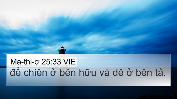 Ma-thi-ơ 25:33 VIE 4K Wallpaper - để chiên ở bên hữu và dê ở bên - 4K Wallpaper Bible Verse