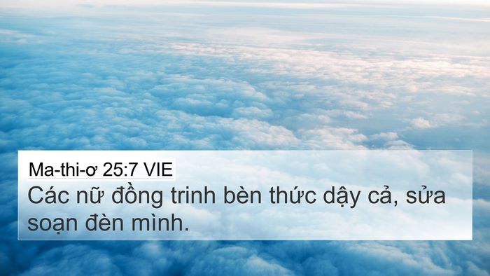 Ma-thi-ơ 25:7 VIE 4K Wallpaper - Các nữ đồng trinh bèn thức dậy cả, - 4K Wallpaper Bible Verse