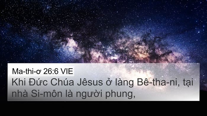 Ma-thi-ơ 26:6 VIE 4K Wallpaper - Khi Đức Chúa Jêsus ở làng Bê-tha-ni, - 4K Wallpaper Bible Verse