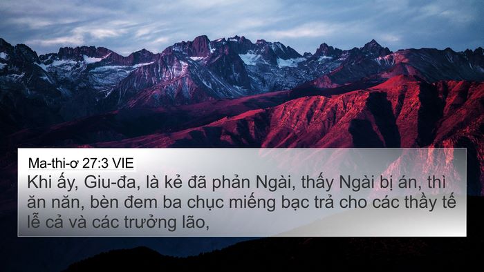 Ma-thi-ơ 27:3 VIE 4K Wallpaper - Khi ấy, Giu-đa, là kẻ đã phản Ngài, - 4K Wallpaper Bible Verse