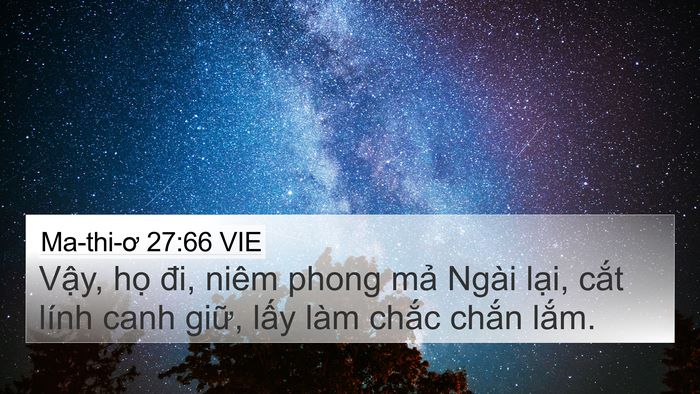 Ma-thi-ơ 27:66 VIE 4K Wallpaper - Vậy, họ đi, niêm phong mả Ngài lại, - 4K Wallpaper Bible Verse